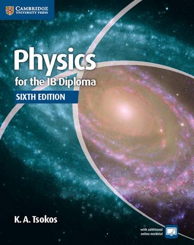 IB Diploma: Physics for the IB Diploma Coursebook - K. A. Tsokos