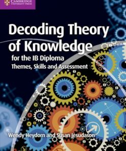IB Diploma: Decoding Theory of Knowledge for the IB Diploma: Themes