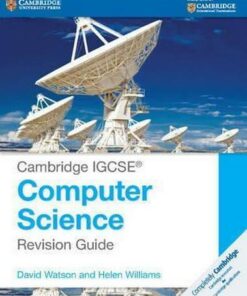 Cambridge International IGCSE: Cambridge IGCSE (R) Computer Science Revision Guide - David Watson