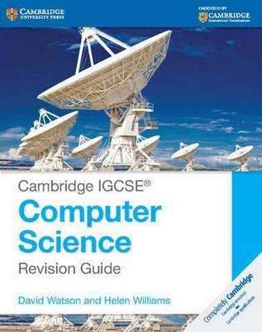 Cambridge International IGCSE: Cambridge IGCSE (R) Computer Science Revision Guide - David Watson