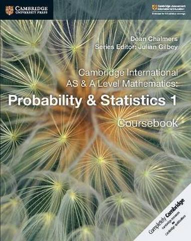 Cambridge International AS & A Level Mathematics: Probability & Statistics 1 Coursebook - Dean Chalmers