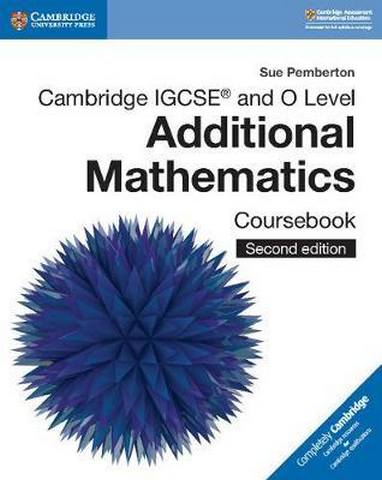 Cambridge International IGCSE: Cambridge IGCSE (R) and O Level Additional Mathematics Coursebook - Sue Pemberton