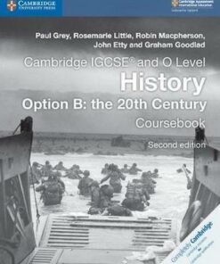 Cambridge International IGCSE: Cambridge IGCSE (R) and O Level History Option B: the 20th Century Coursebook - Paul Grey