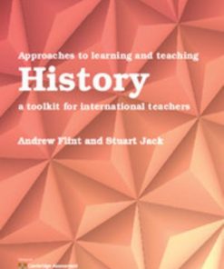 Approaches to Learning and Teaching History: A Toolkit for International Teachers - Andrew Flint