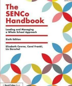 The SENCo Handbook: Leading and Managing a Whole School Approach - Elizabeth Cowne