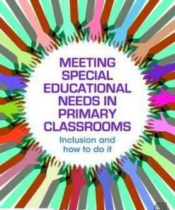 Meeting Special Educational Needs in Primary Classrooms: Inclusion and how to do it - Sue Briggs