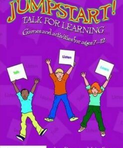 Jumpstart! Talk for Learning: Games and activities for ages 7-12 - Lyn Dawes