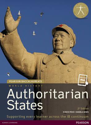 Pearson Baccalaureate: History Authoritarian states 2nd edition bundle - Eunice Price