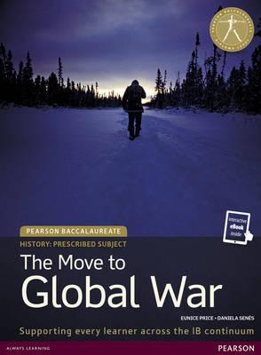 Pearson Baccalaureate History: The Move to Global War bundle - Eunice Price