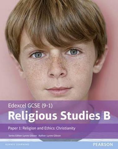 Edexcel GCSE (9-1) Religious Studies B Paper 1: Religion and Ethics - Christianity Student Book - Lynne Gibson