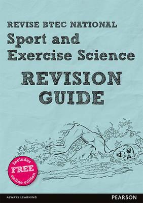 Revise BTEC National Sport and Exercise Science Revision Guide: (with free online edition) - Louise Sutton
