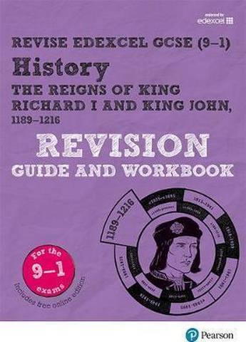 Revise Edexcel GCSE (9-1) History King Richard I and King John Revision Guide and Workbook: (with free online edition) - Kirsty Taylor