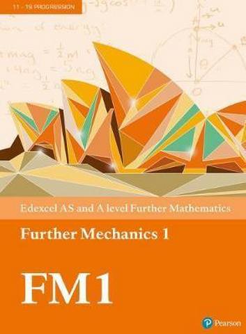 Edexcel AS and A level Further Mathematics Further Mechanics 1 Textbook + e-book -