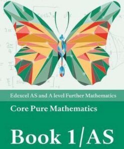 Edexcel AS and A level Further Mathematics Core Pure Mathematics Book 1/AS Textbook + e-book - Greg Attwood
