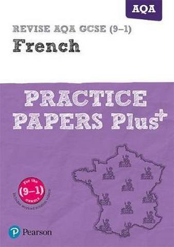 REVISE AQA GCSE (9-1) French Practice Papers Plus: for the 2016 qualifications -
