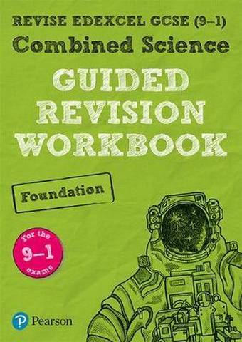 REVISE Edexcel GCSE (9-1) Combined Science Foundation Guided Revision Workbook: for the 2016 specification -