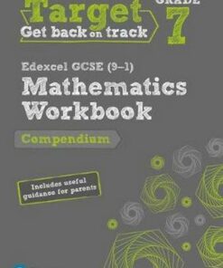Target Grade 7 Edexcel GCSE (9-1) Mathematics Compendium Workbook: includes information for parents -