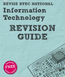 Revise BTEC National Information Technology Units 1 and 2 Revision Guide: Second edition - Ian Bruce