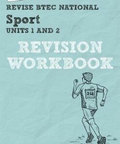 Revise BTEC National Sport Units 1 and 2 Revision Workbook: Second edition - Kelly Sharp