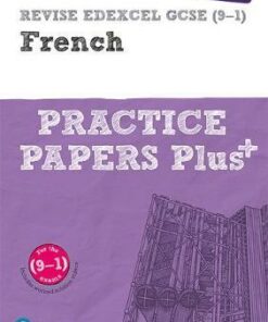 Revise Edexcel GCSE (9-1) French Practice Papers Plus - Stuart Glover