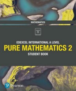 Edexcel International A Level Mathematics Pure 2 Mathematics Student Book - Joe Skrakowski