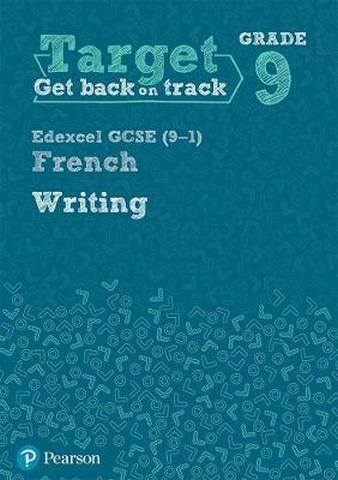 Target Grade 9 Writing Edexcel GCSE (9-1) French Workbook 1 Target Grade 9 Writing Edexcel GCSE (9-1) French Workbook -