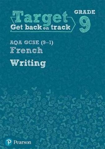 Target Grade 9 Writing AQA GCSE (9-1) French Workbook 1 Target Grade 9 Writing AQA GCSE (9-1) French Workbook -
