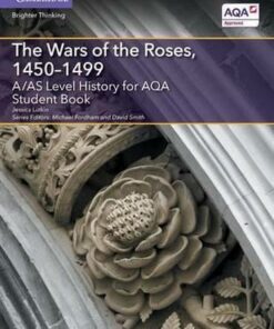 A Level (AS) History AQA: A/AS Level History for AQA The Wars of the Roses