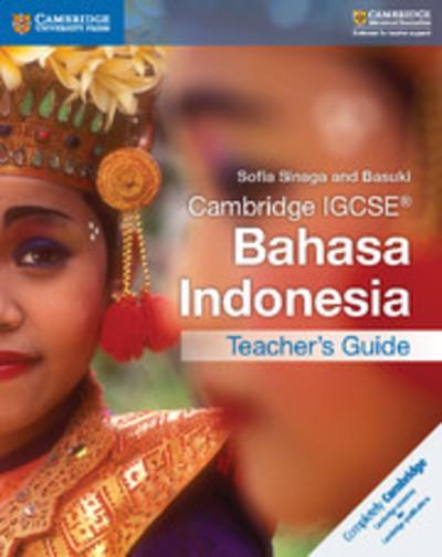Cambridge IGCSE (R) Bahasa Indonesia Teacher's Guide 3 Cambridge International IGCSE: Cambridge IGCSE (R) Bahasa Indonesia Teacher's Guide - Sofia Sinaga