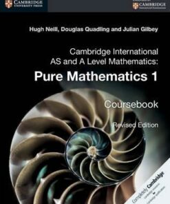 Cambridge International AS and A Level Mathematics: Pure Mathematics 1 Coursebook - Hugh Neill