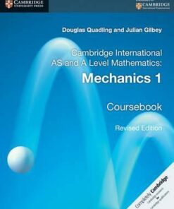 Cambridge International AS and A Level Mathematics: Mechanics 1 Coursebook - Douglas Quadling