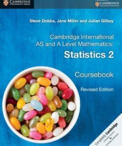 Cambridge International AS and A Level Mathematics: Statistics 2 Coursebook - Steve Dobbs
