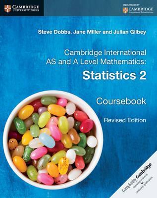 Cambridge International AS and A Level Mathematics: Statistics 2 Coursebook - Steve Dobbs