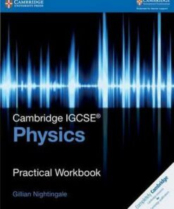 Cambridge International IGCSE: Cambridge IGCSE (R) Physics Practical Workbook - Gillian Nightingale