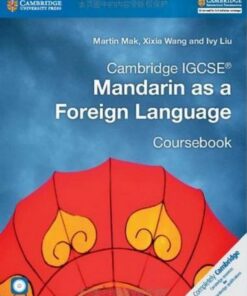 Cambridge International IGCSE: Cambridge IGCSE (R) Mandarin as a Foreign Language Coursebook with Audio CDs (2) - Martin Mak