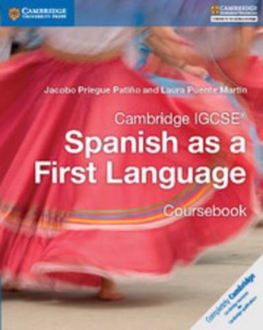 Cambridge International IGCSE: Cambridge IGCSE (R) Spanish as a First Language Coursebook - Jacobo Priegue Patino