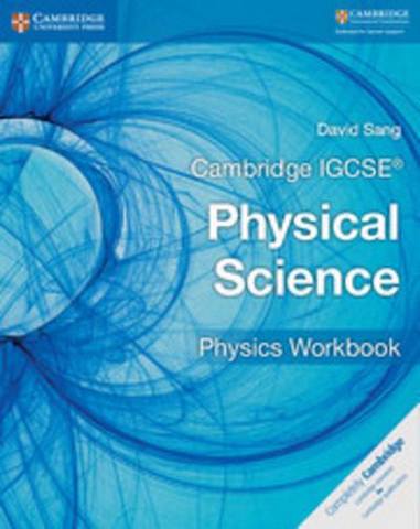 Cambridge International IGCSE: Cambridge IGCSE (R) Physical Science Physics Workbook - David Sang