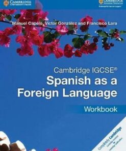 Cambridge International IGCSE: Cambridge IGCSE (R) Spanish as a Foreign Language Workbook - Manuel Capelo