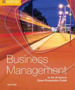 IB Diploma: Business Management for the IB Diploma Exam Preparation Guide - Alex Smith