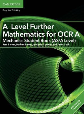 AS/A Level Further Mathematics OCR: A Level Further Mathematics for OCR A Mechanics Student Book (AS/A Level) with Cambridge Elevate Edition (2 Years) - Jess Barker