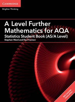 AS/A Level Further Mathematics AQA: A Level Further Mathematics for AQA Statistics Student Book (AS/A Level) with Cambridge Elevate Edition (2 Years) - Stephen Ward