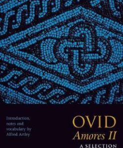 Ovid Amores II: A Selection - Alfred Artley