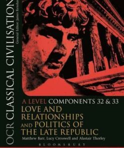 OCR Classical Civilisation A Level Components 32 and 33: Love and Relationships and Politics of the Late Republic - Matthew Barr
