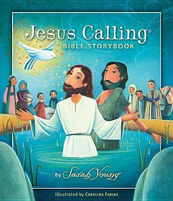 Jesus Calling Bible Storybook - Sarah Young