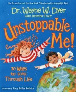 Unstoppable Me!: 10 Ways to Soar Through Life - Dr. Wayne W. Dyer