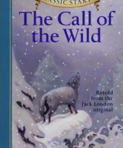 Classic Starts (R): The Call of the Wild - Jack London