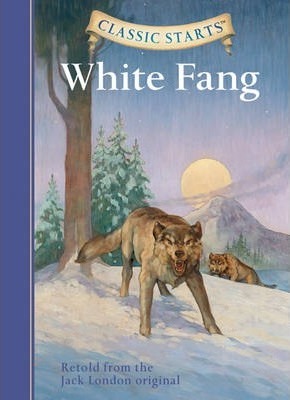 Classic Starts (R): White Fang - Jack London