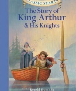Classic Starts (R): The Story of King Arthur & His Knights: Retold from the Howard Pyle Original - Howard Pyle