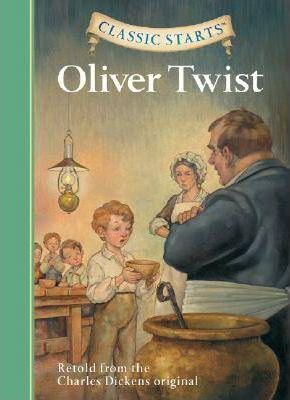 Classic Starts (R): Oliver Twist: Retold from the Charles Dickens Original - Charles Dickens