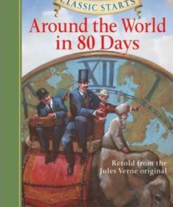 Classic Starts (R): Around the World in 80 Days: Retold from the Jules Verne Original - Jules Verne